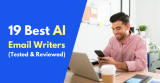 19 Best AI Email Writers in 2026 (Tested & Reviewed)