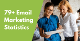 79+ Important Email Marketing Statistics to Know (2026)