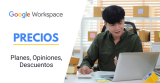 Precios de Google Workspace (2026): ¿Cuánto cuesta realmente?