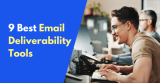 9 Best Email Deliverability Tools in 2026 (Tested & Reviewed)