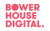 Bower House Digital