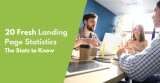 20 Fresh Landing Page Statistics: The Stats to Know for 2026