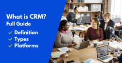 What is CRM? Full 2024 Guide: Definition, Types & CRM Software